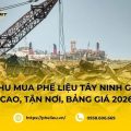 Tìm đối tác thu mua phế liệu Tây Ninh cho doanh nghiệp